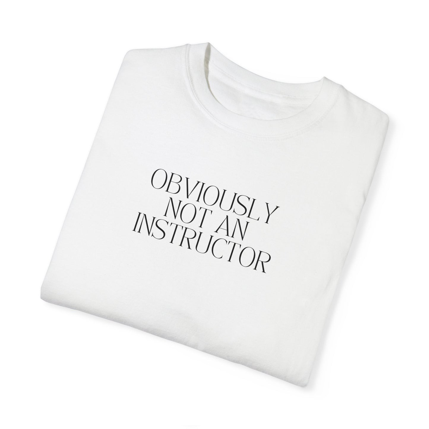 Obviously Not an Instructor T-Shirt