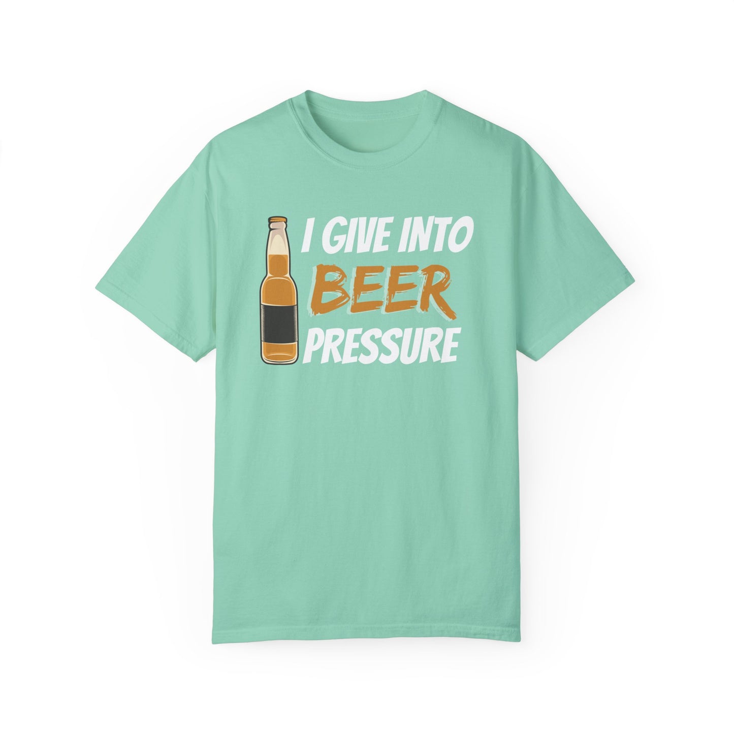 I Give Into Beer Pressure T-Shirt