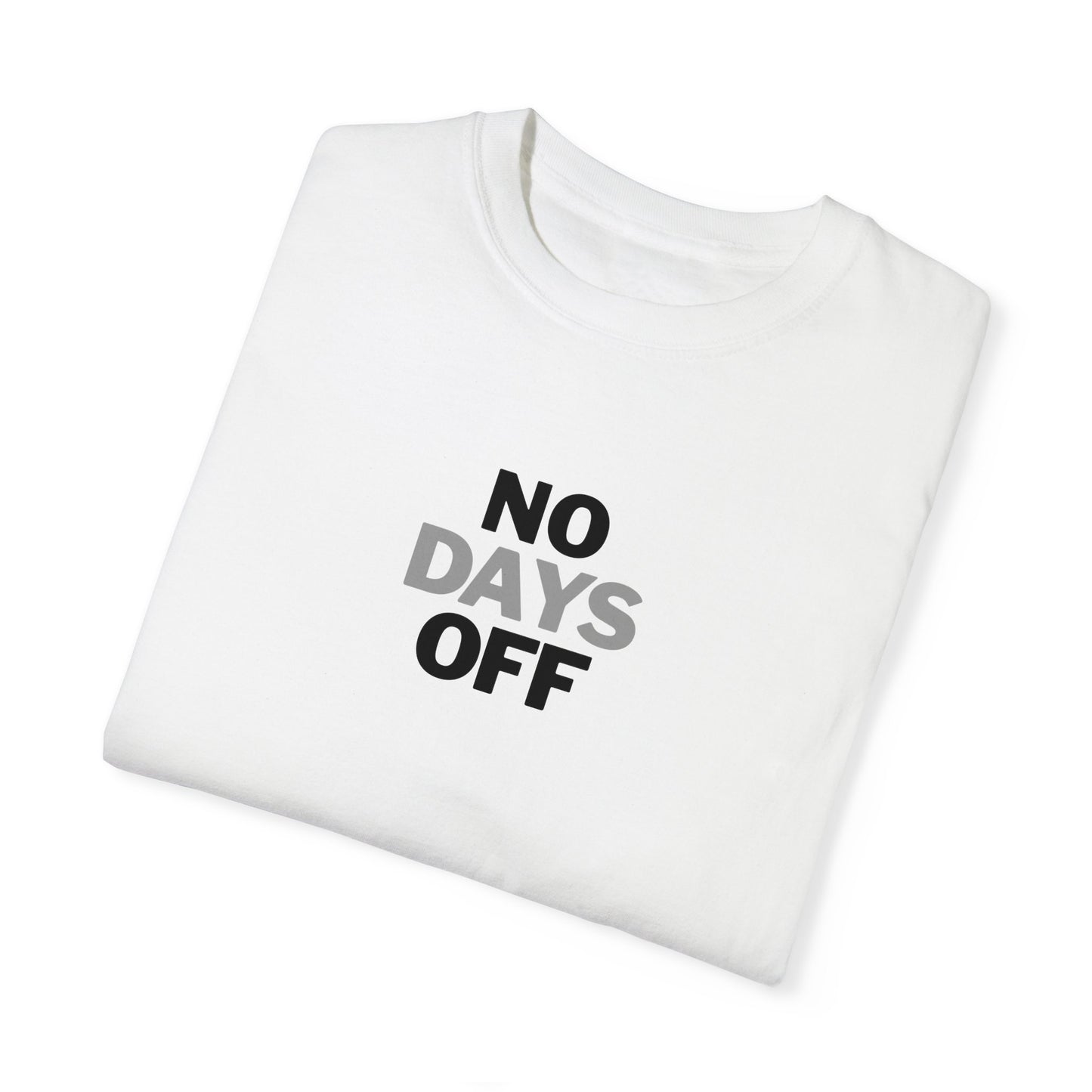 No Days Off T-Shirt