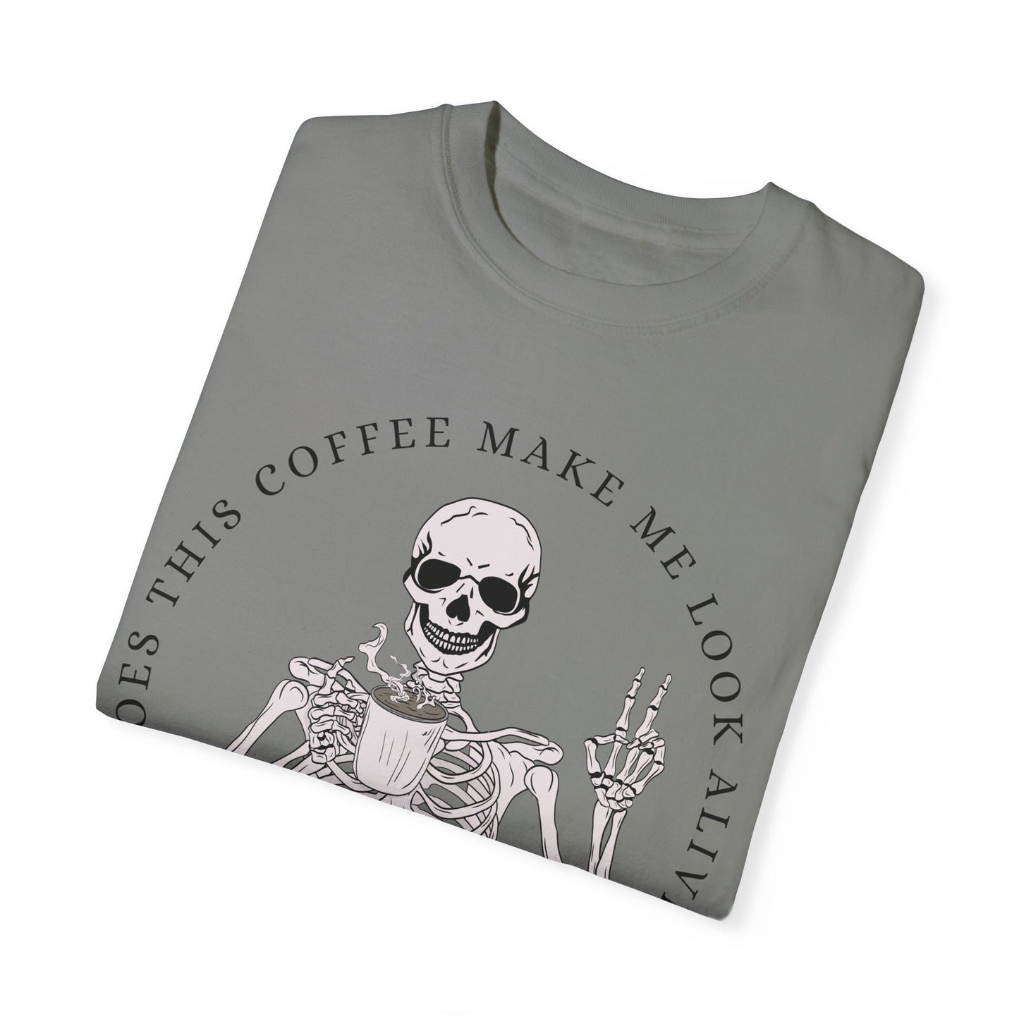 Does This Coffee Make Me Look Alive T-Shirt