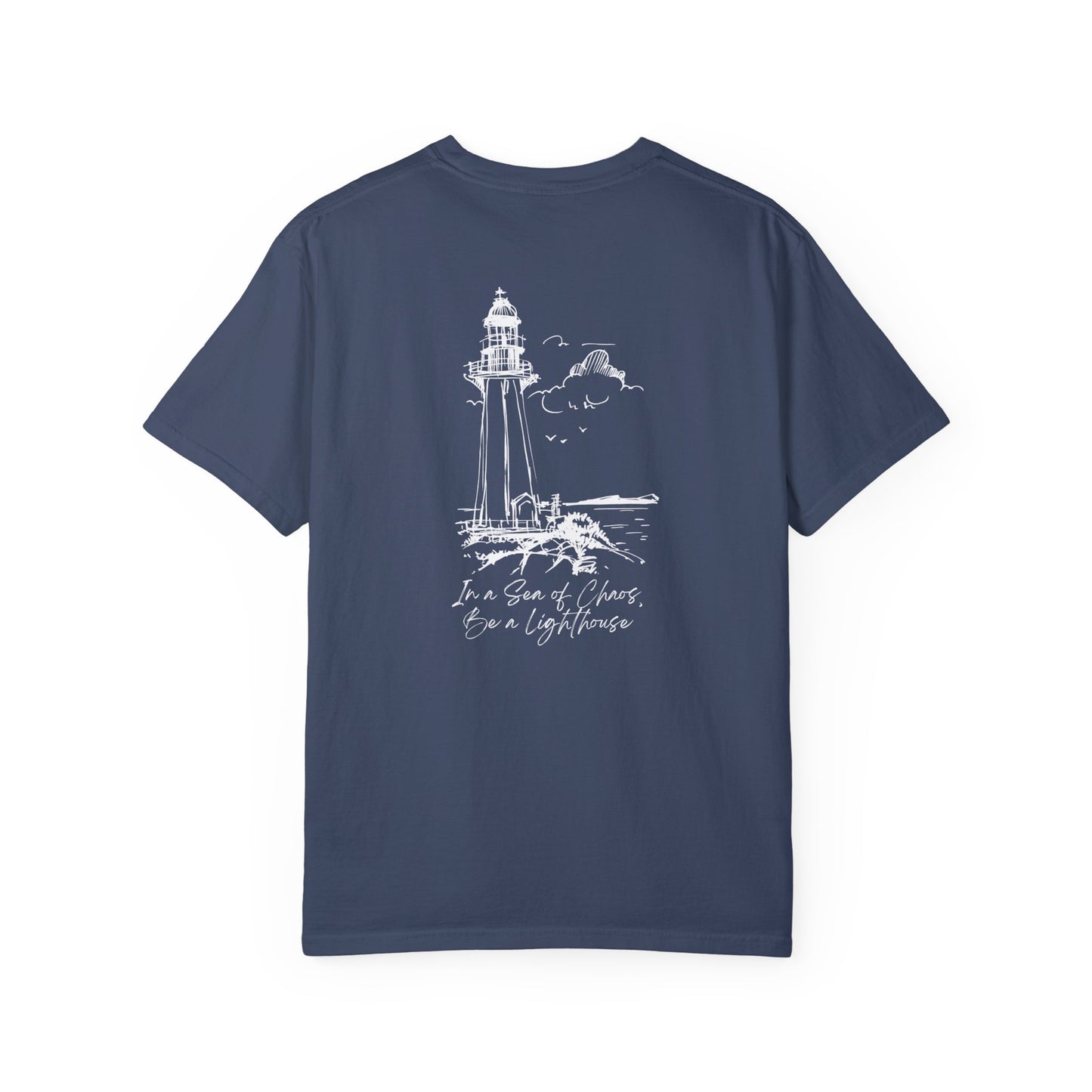 In a Sea of Chaos, Be a Lighthouse T-Shirt