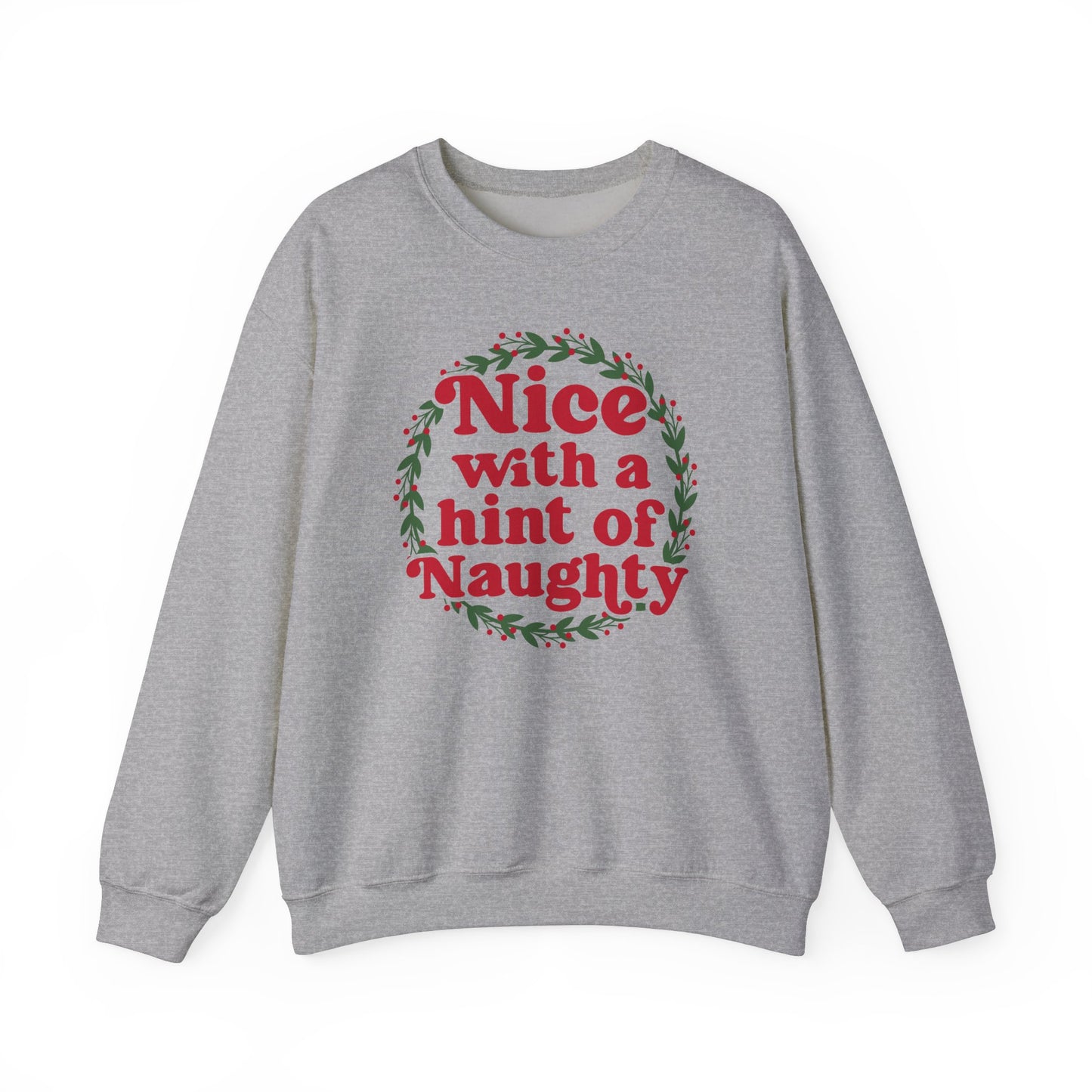 Nice With a Hint of Naughty Crewneck Sweatshirt