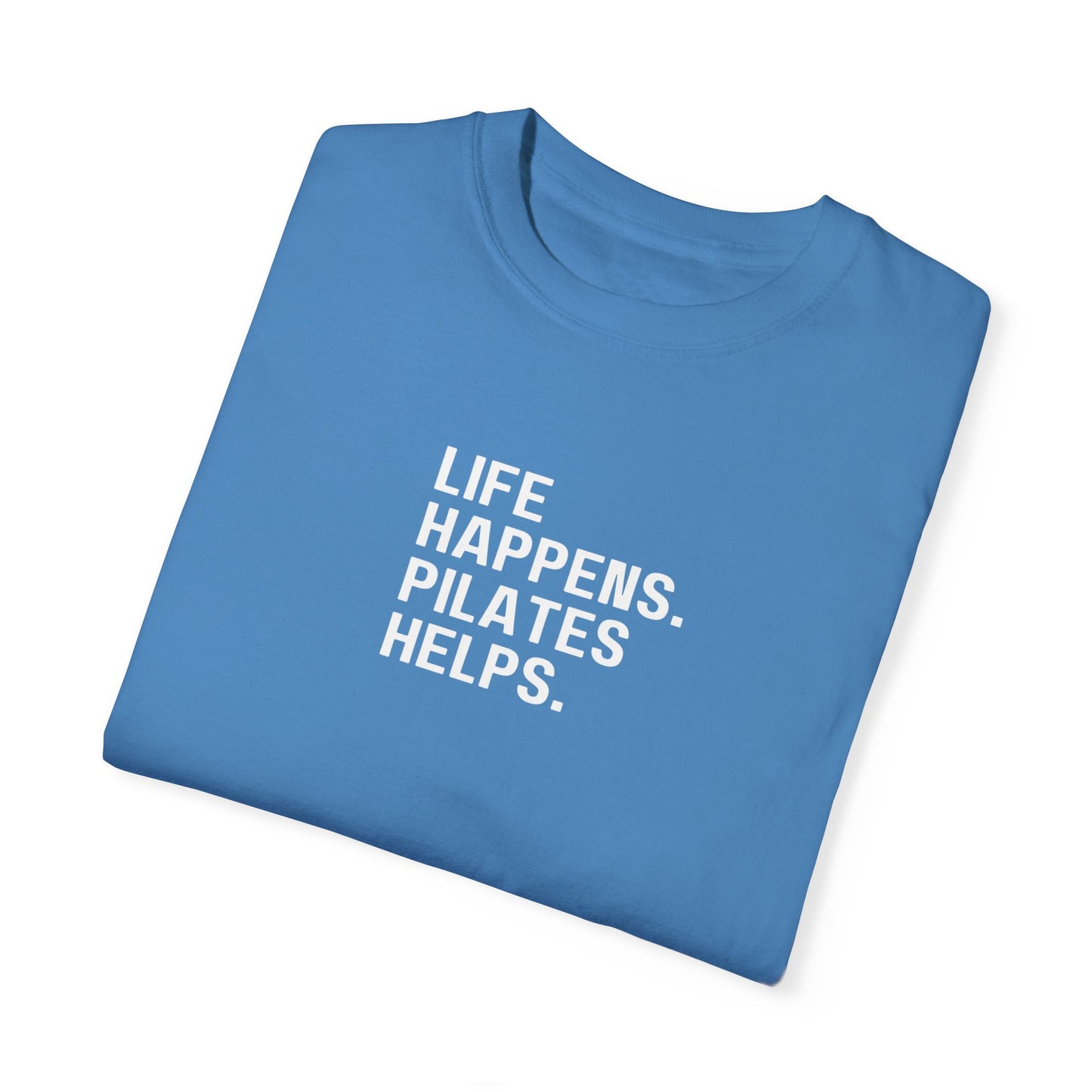 Life Happens. Pilates Helps. T-Shirt