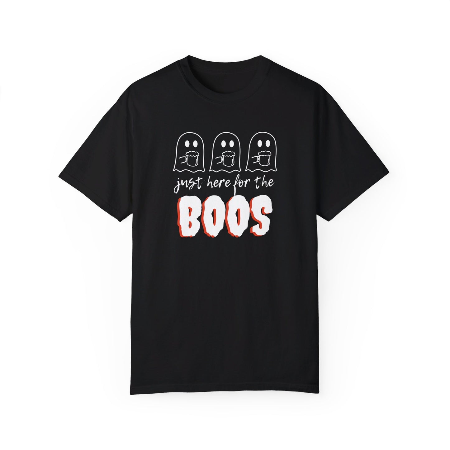 Just Here for the Boos T-Shirt