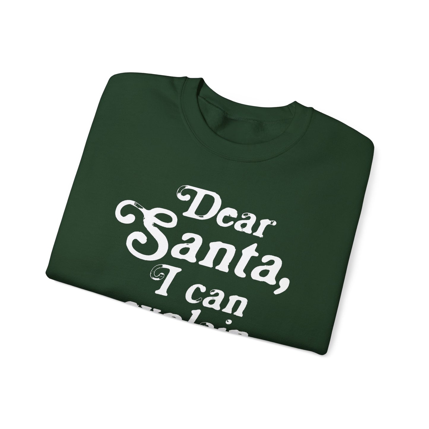 Dear Santa, I can Explain Crewneck Sweatshirt