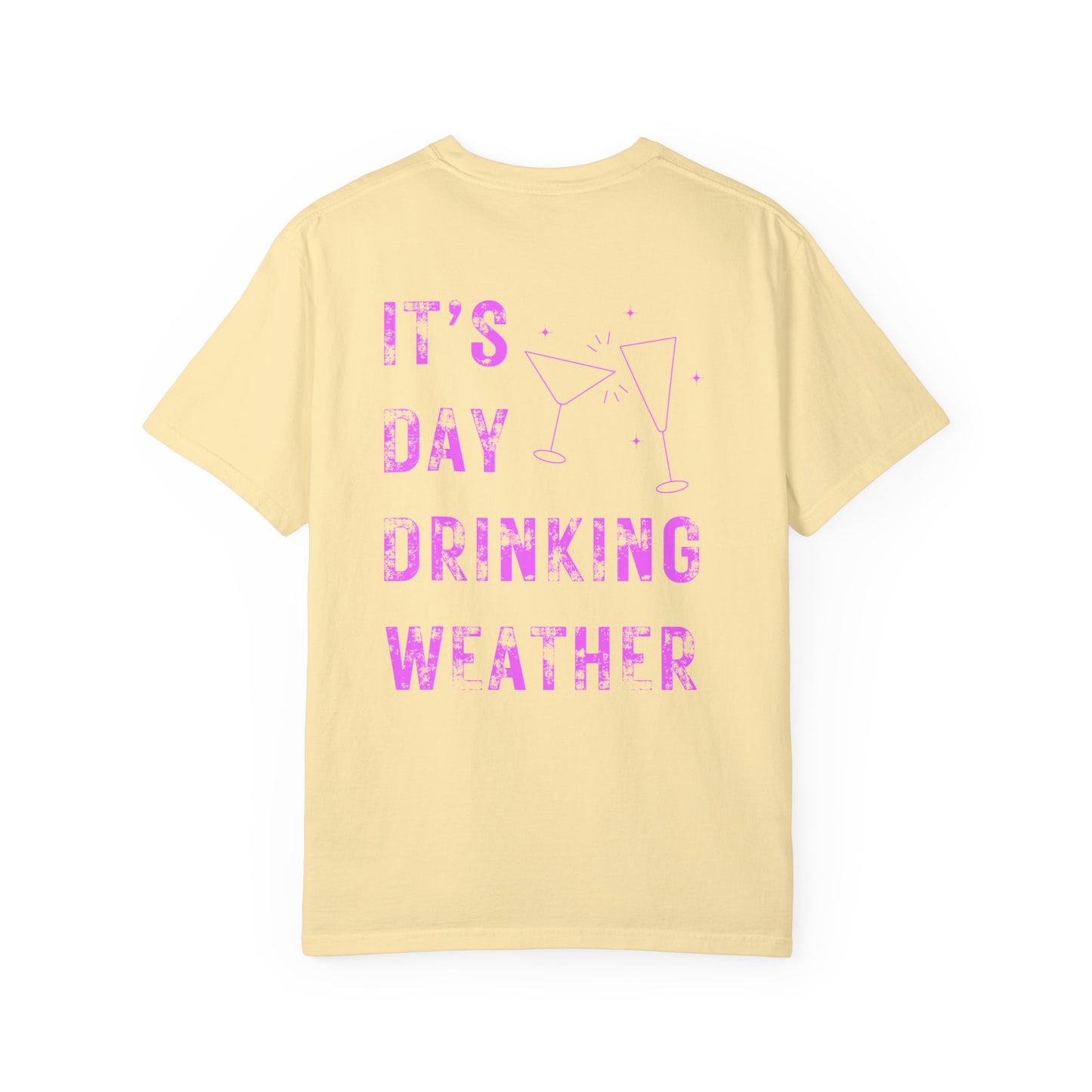 It's Day Drinking Weather T-Shirt