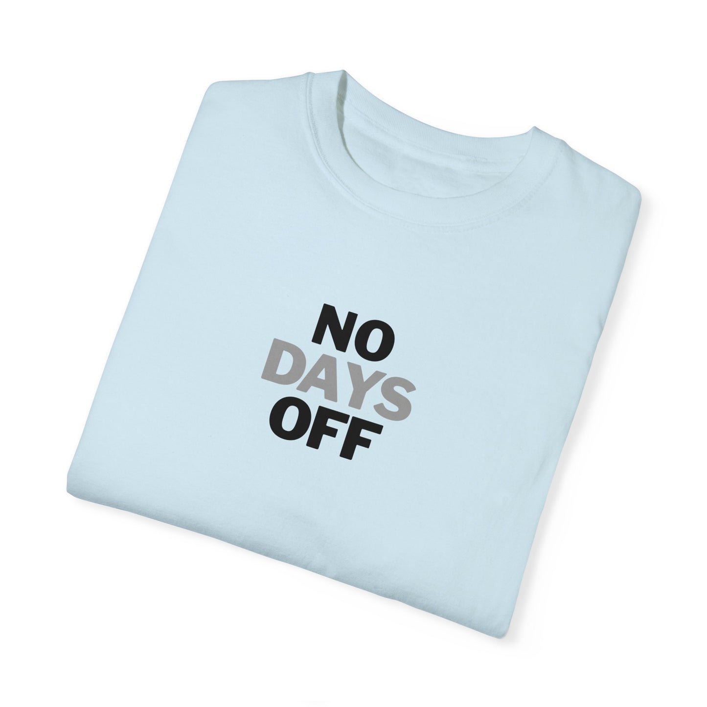 No Days Off T-Shirt