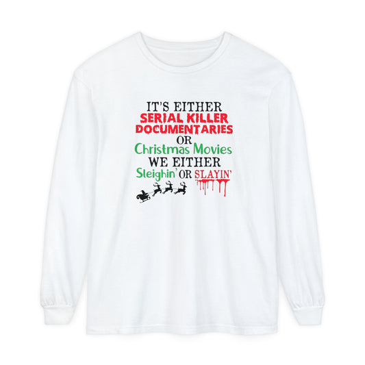 Sleighin' or Slayin' Long Sleeve T-Shirt