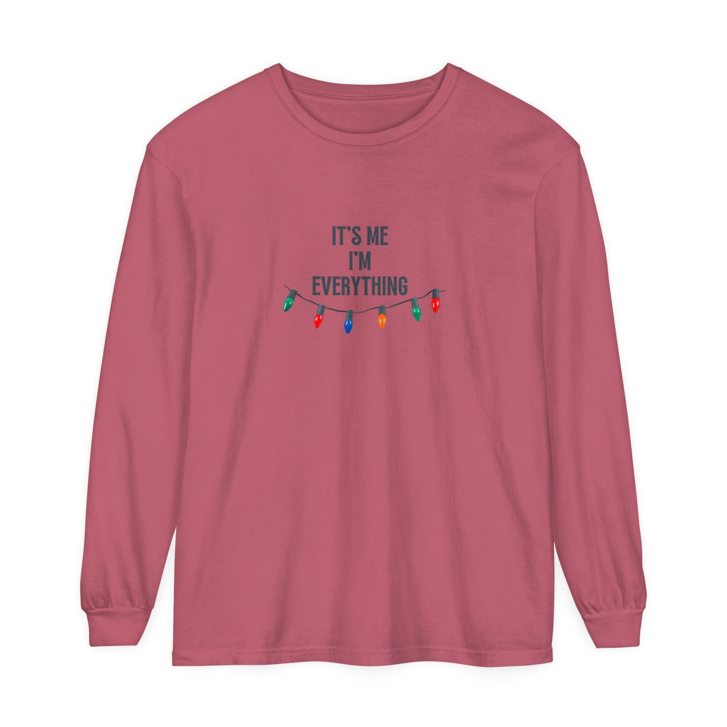 It's Me, I'm Everything Long Sleeve T-Shirt