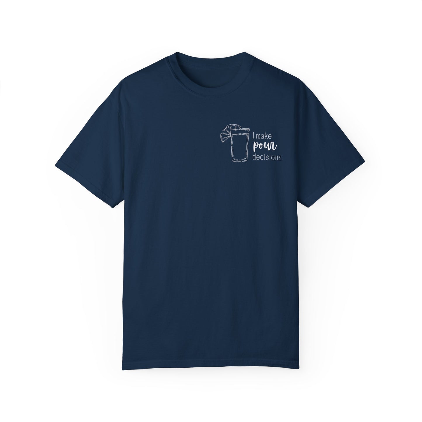 I Make Pour Decisions T-Shirt