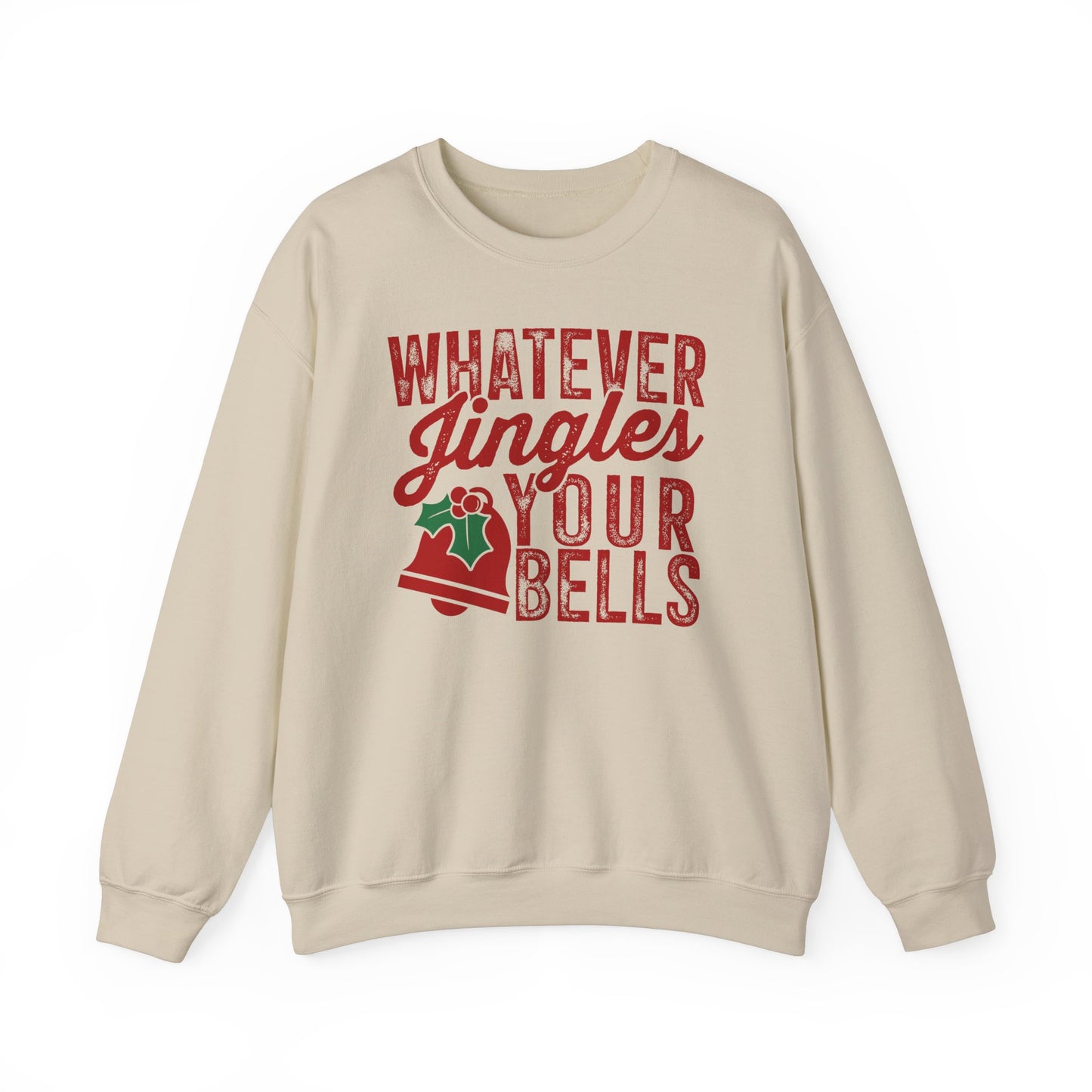 Whatever Jingles Your Bells Crewneck Sweatshirt