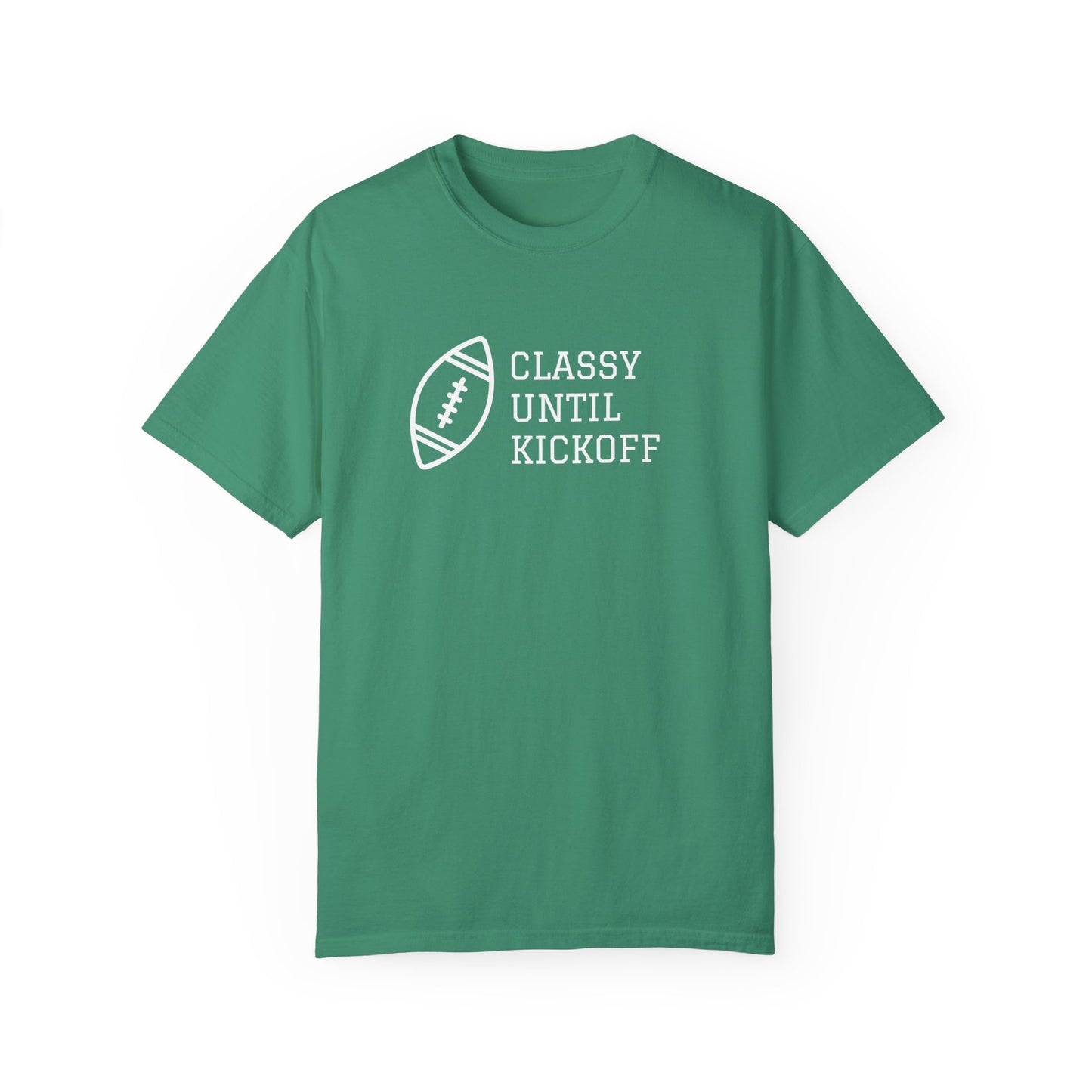 Classy Until Kickoff T-Shirt