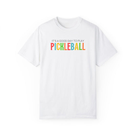 It's A Good Day to Play Pickleball T-Shirt