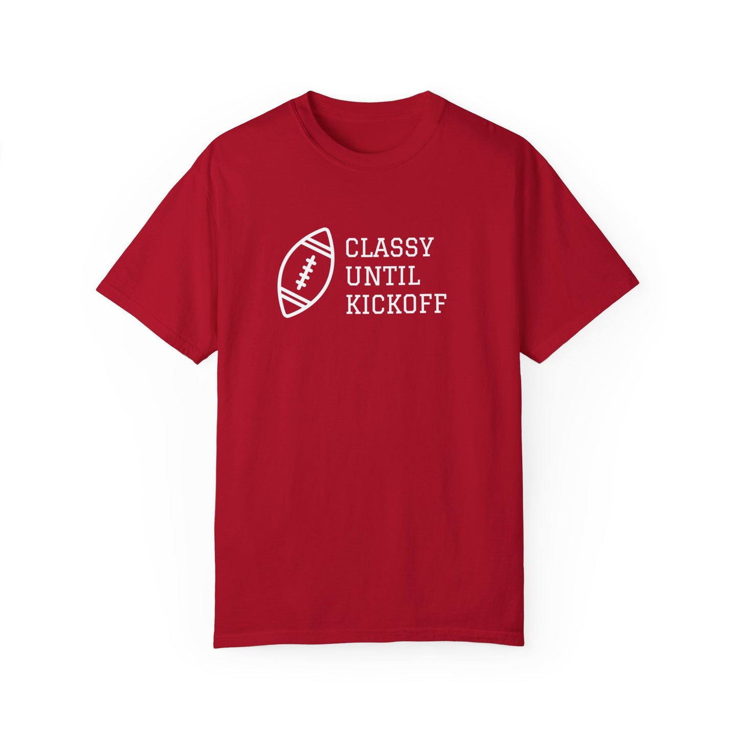 Classy Until Kickoff T-Shirt