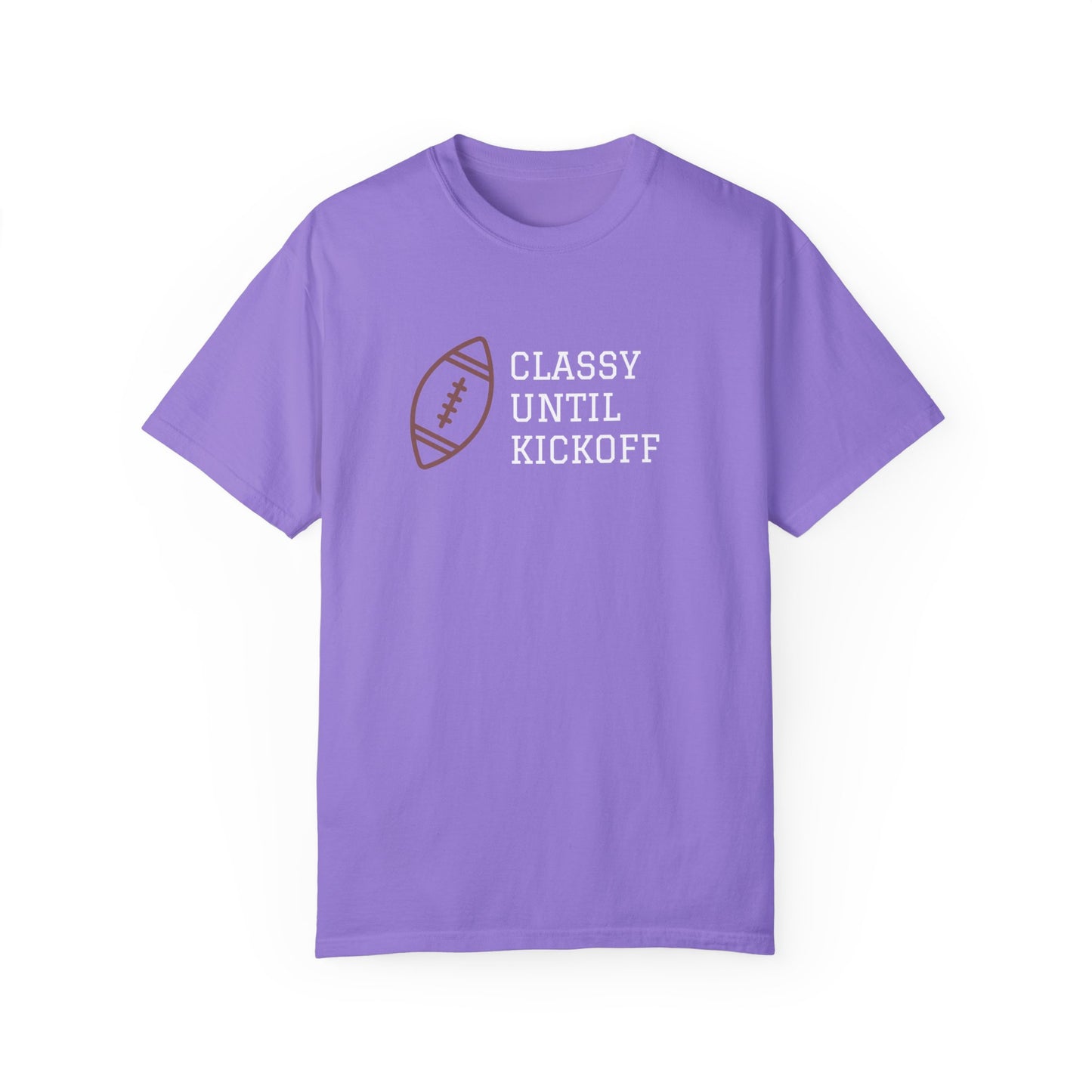 Classy Until Kickoff T-Shirt