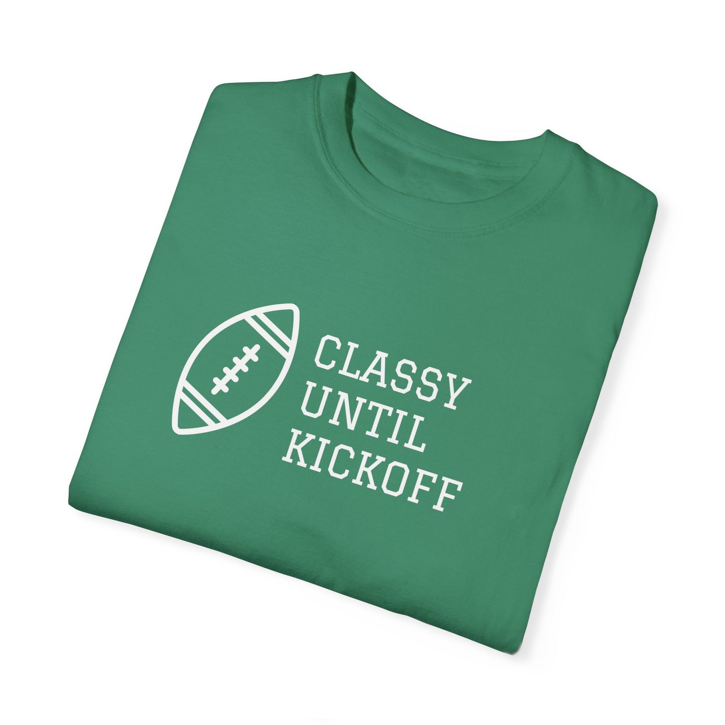 Classy Until Kickoff T-Shirt