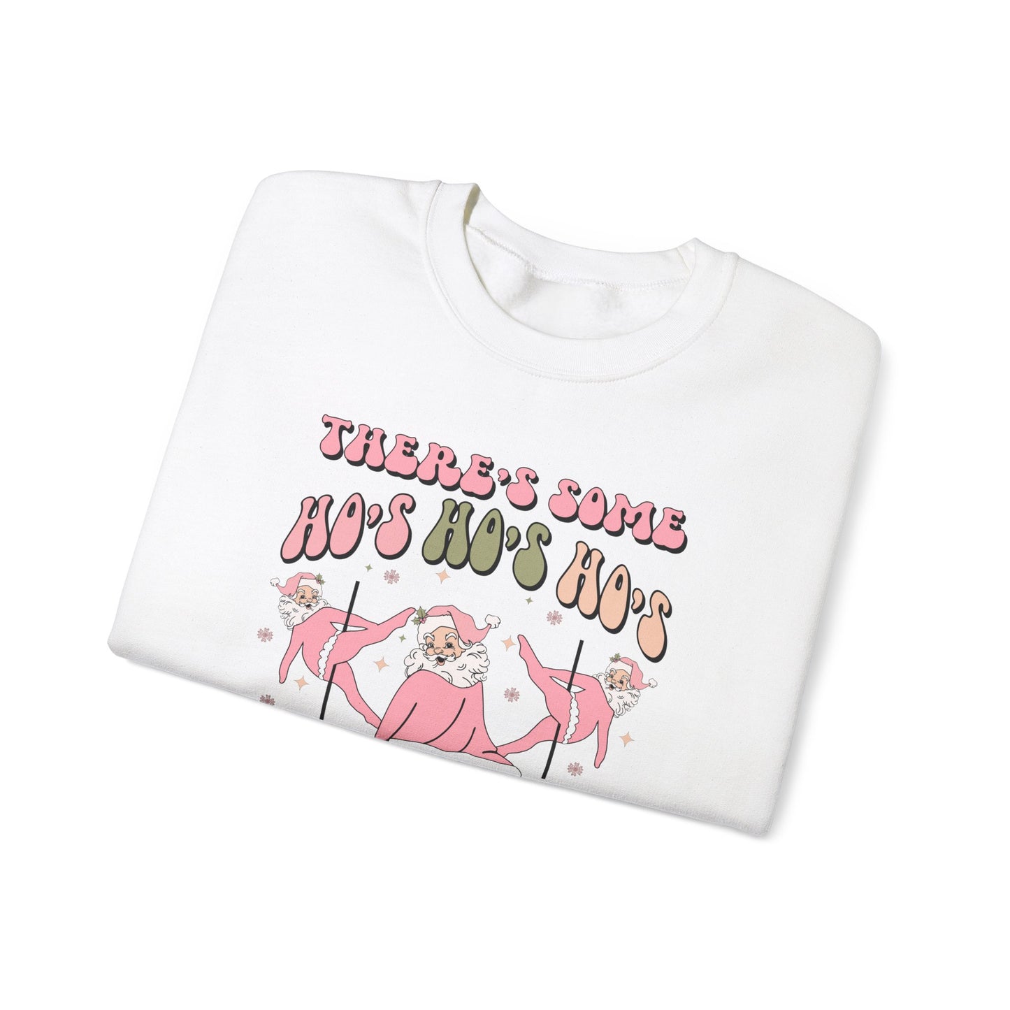 There's Some Ho's Ho's Ho's In This House Crewneck Sweatshirt