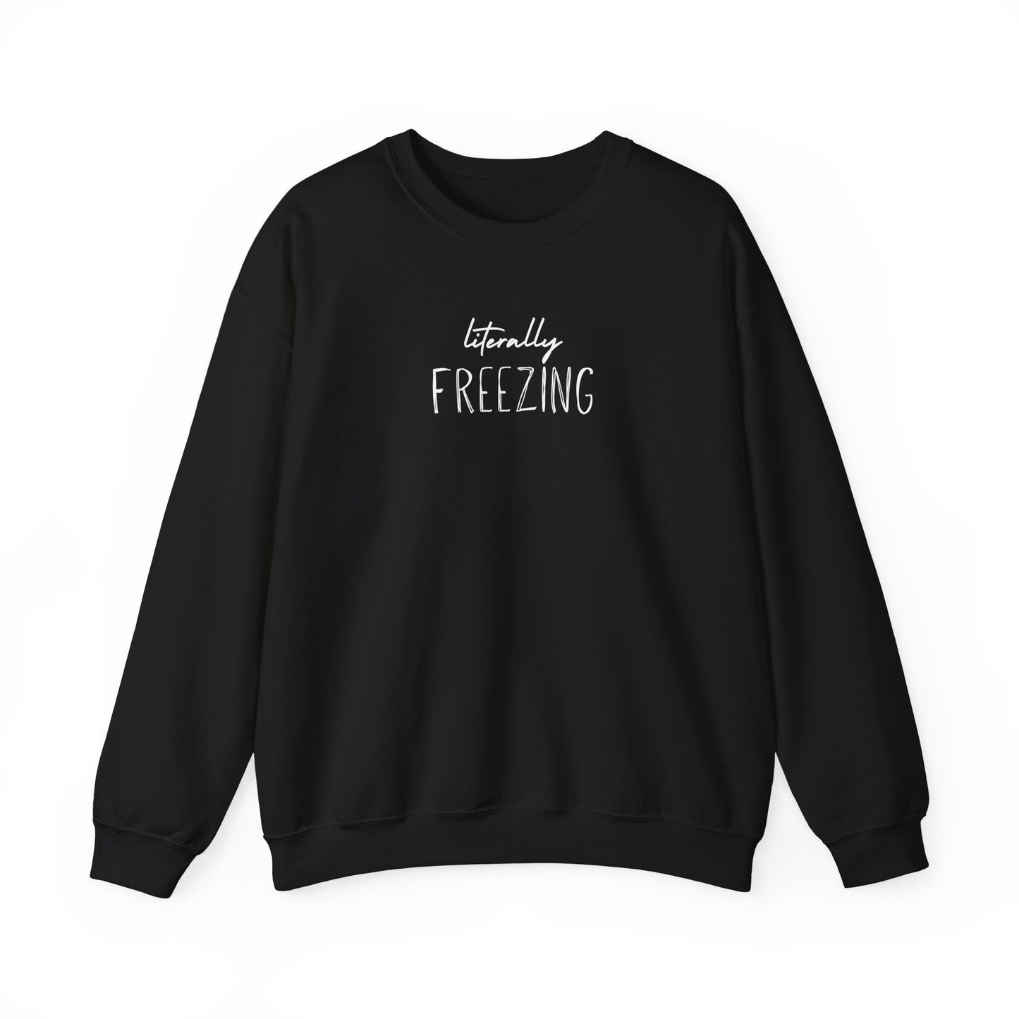 Literally Freezing Crewneck Sweatshirt