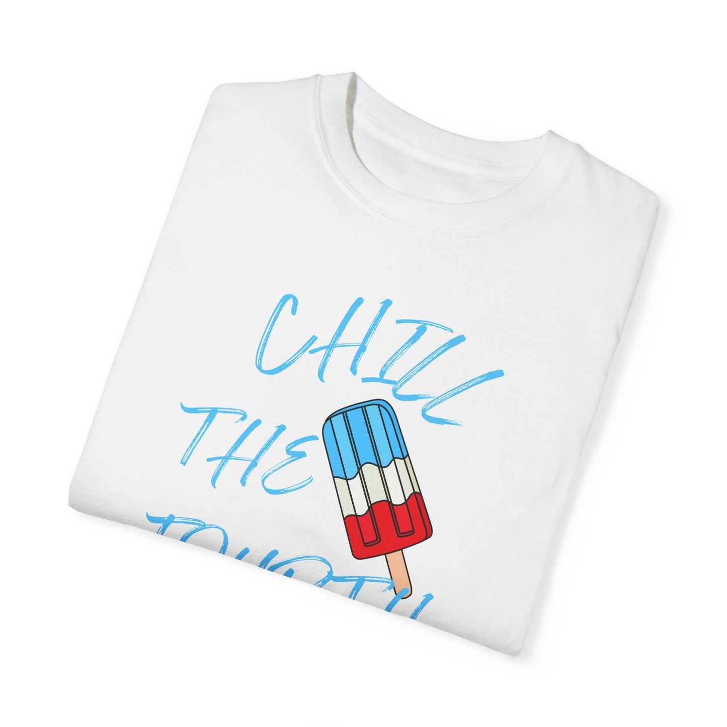 Chill the Fourth Out T-Shirt