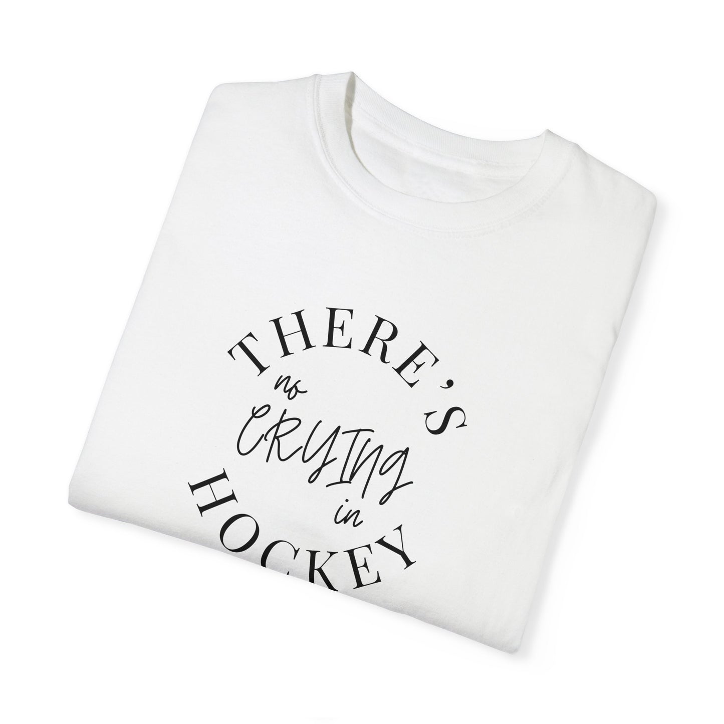 There's No Crying in Hockey T-Shirt