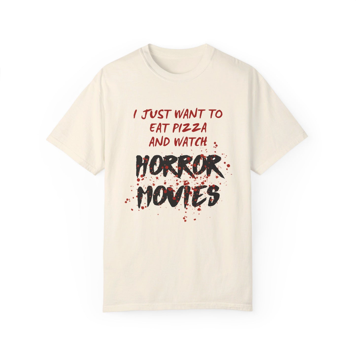 I Just Want to Eat Pizza and Watch Horror Movies T-Shirt