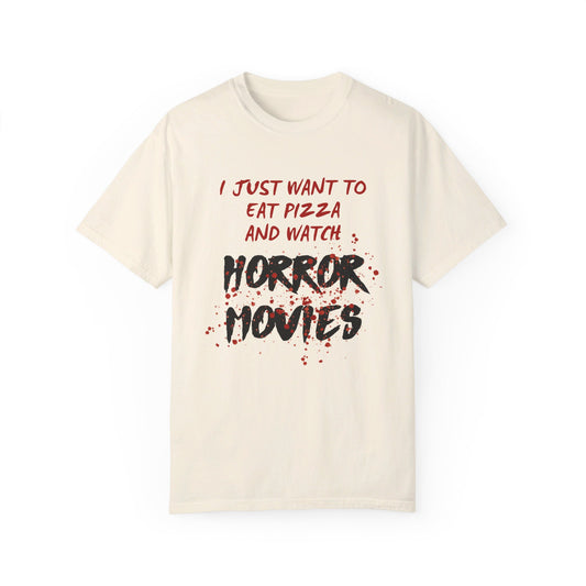 I Just Want to Eat Pizza and Watch Horror Movies T-Shirt