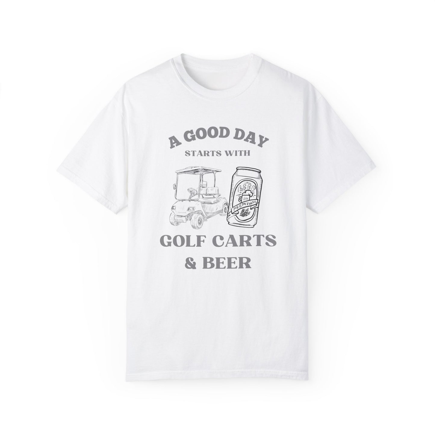 A Good Day Starts With a Golf Cart and Beer T-Shirt